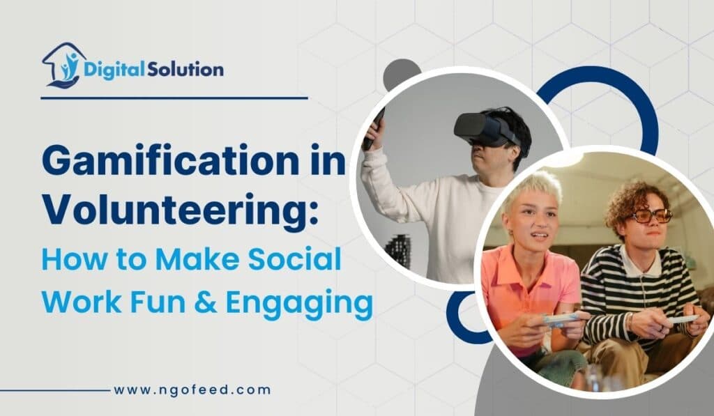 Gamification in Volunteering: How to Make Social Work Fun & Engaging