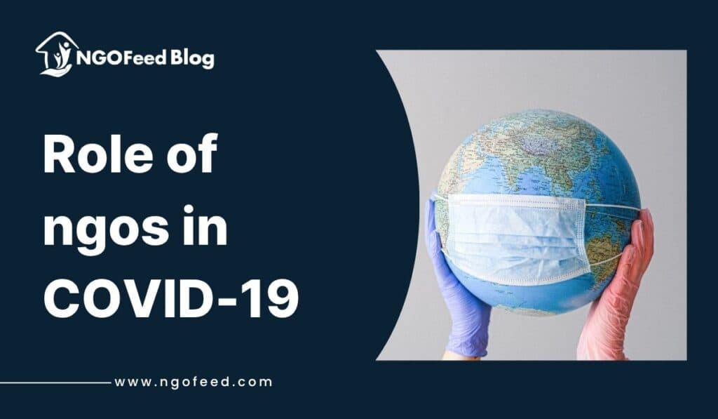Role of NGOs in COVID-19: Importance, Work, Challenges, Healthcare Support, etc.